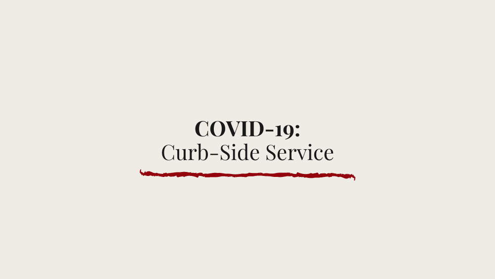 Introducing Our Curb-Side Service