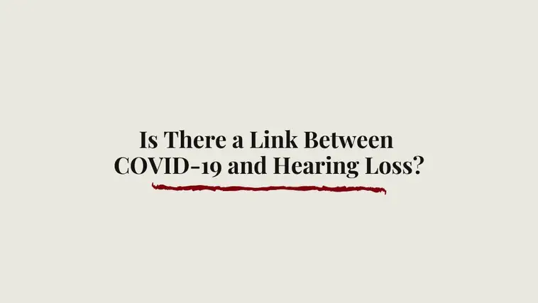 Is There a Link Between COVID-19 and Hearing Loss?