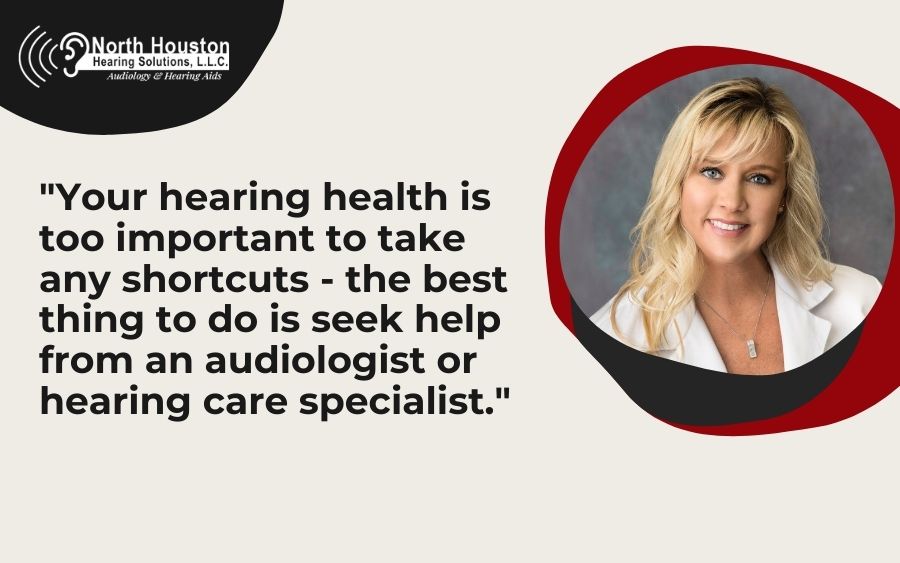 Your hearing health is too important to take any shortcuts